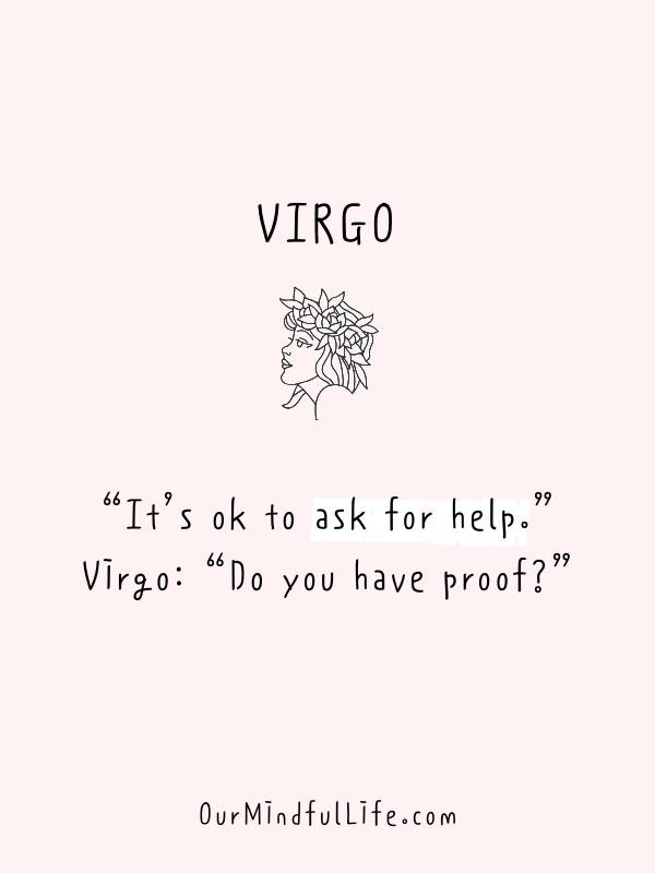 “Está bien pedir ayuda”. Virgo: “¿Tienes pruebas?” – gracioso